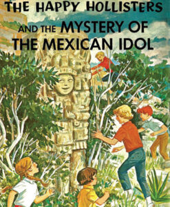 HH31. The Happy Hollisters and the Mystery of the Mexican Idol